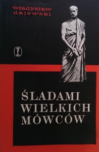 Śladami wielkich mówców - Władysław Dajewski
